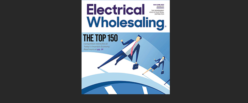A Look Inside Electrical Wholesaling’s 2023 Top 150 Electrical