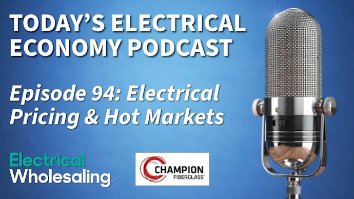 Today's Electrical Economy - Episode 94: Electrical Pricing Trends & Hot Industrial Markets