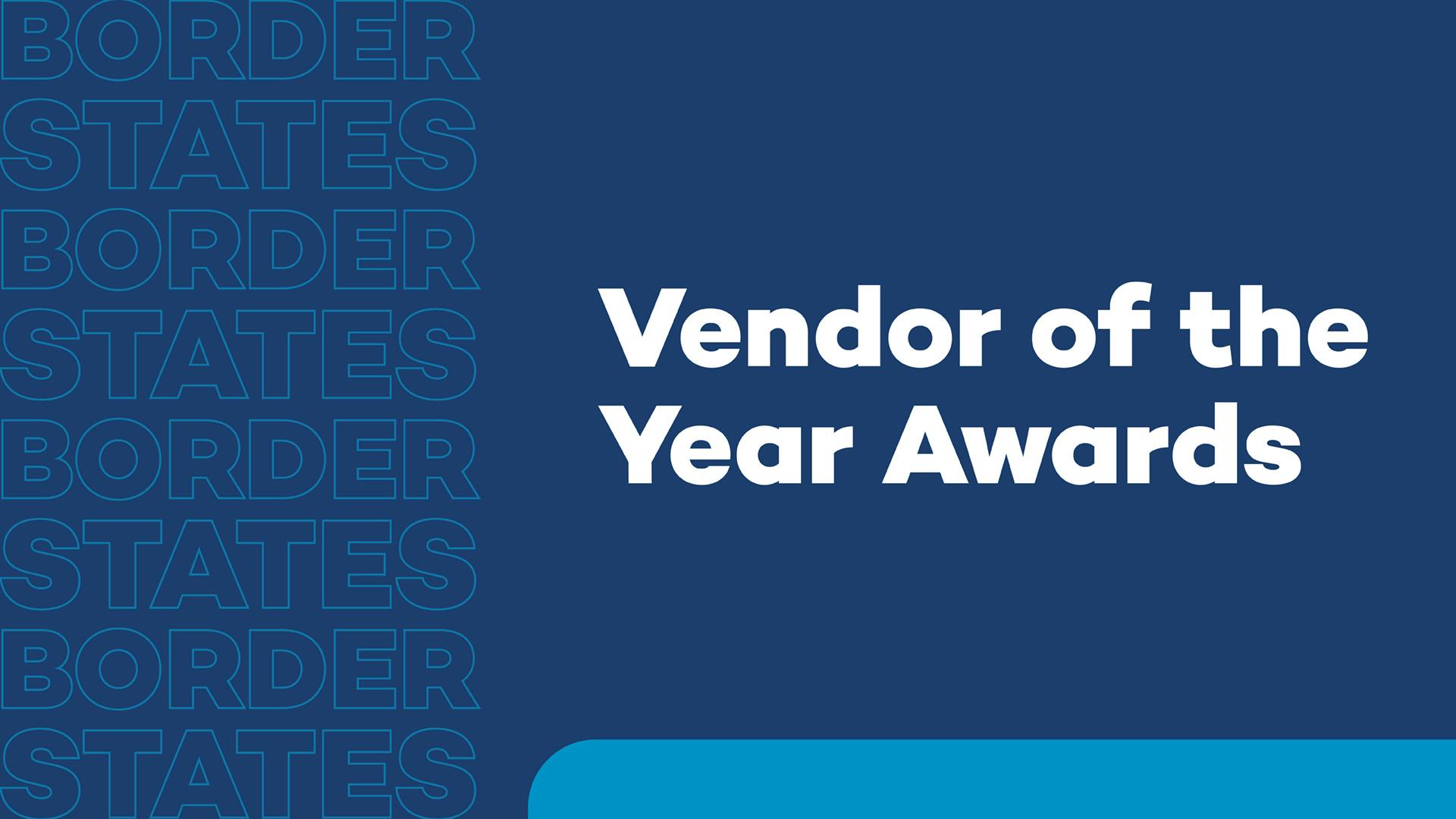 67dc3a4c3482a8e6018daaf0 Border States Vendor Awards 002 Copy